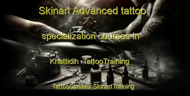 Skinart Advanced tattoo specialization courses in Khattidih | #TattooTraining #TattooClasses #SkinartTraining-India