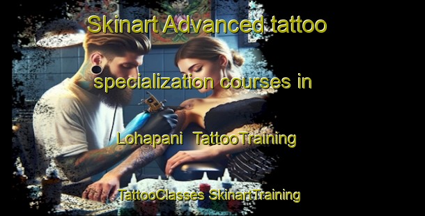 Skinart Advanced tattoo specialization courses in Lohapani | #TattooTraining #TattooClasses #SkinartTraining-India