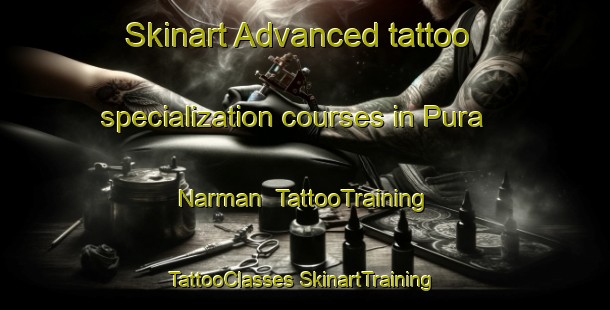 Skinart Advanced tattoo specialization courses in Pura Narman | #TattooTraining #TattooClasses #SkinartTraining-India