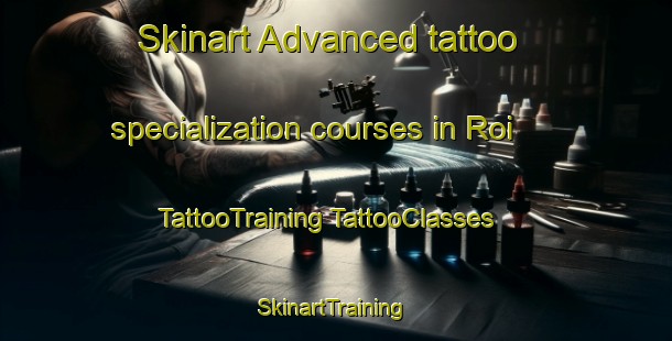 Skinart Advanced tattoo specialization courses in Roi | #TattooTraining #TattooClasses #SkinartTraining-India