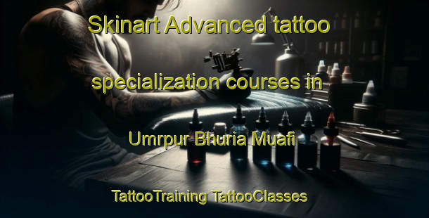 Skinart Advanced tattoo specialization courses in Umrpur Bhuria Muafi | #TattooTraining #TattooClasses #SkinartTraining-India