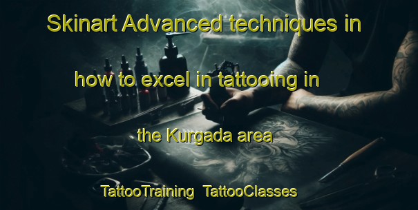Skinart Advanced techniques in how to excel in tattooing in the Kurgada area | TattooTraining | TattooClasses | SkinartTraining-India
