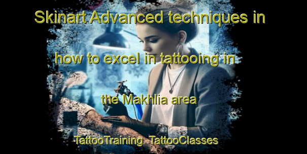 Skinart Advanced techniques in how to excel in tattooing in the Makhlia area | TattooTraining | TattooClasses | SkinartTraining-India