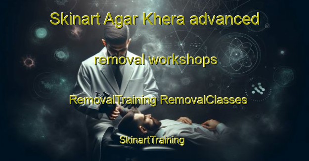 Skinart Agar Khera advanced removal workshops | #RemovalTraining #RemovalClasses #SkinartTraining-India