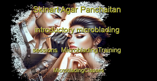 Skinart Agar Panchaitan introductory microblading sessions | #MicrobladingTraining #MicrobladingClasses #SkinartTraining-India