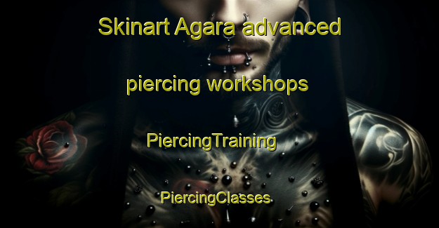 Skinart Agara advanced piercing workshops | PiercingTraining | PiercingClasses | SkinartTraining-India