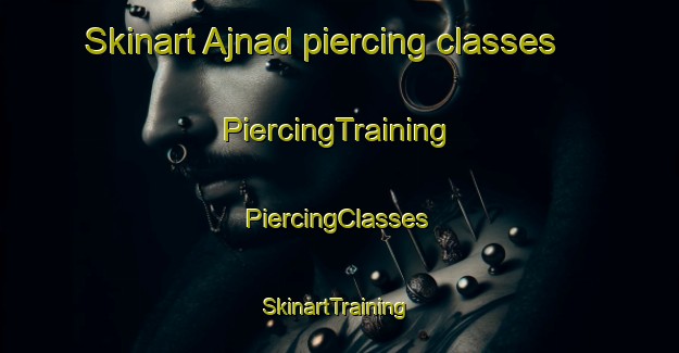 Skinart Ajnad piercing classes | #PiercingTraining #PiercingClasses #SkinartTraining-India