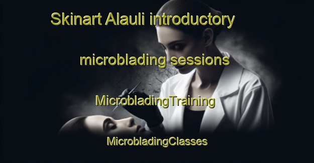 Skinart Alauli introductory microblading sessions | #MicrobladingTraining #MicrobladingClasses #SkinartTraining-India