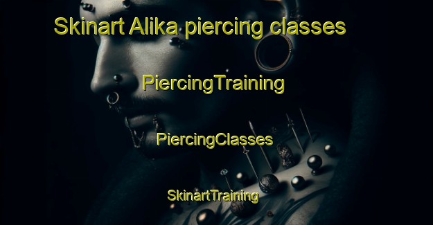 Skinart Alika piercing classes | #PiercingTraining #PiercingClasses #SkinartTraining-India