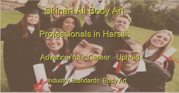 Skinart All Body Art Professionals in Harsili: Advance Your Career - Uphold Industry Standards | Body Art Qualification Authority | BAQA-India