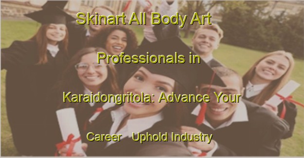 Skinart All Body Art Professionals in Karaidongritola: Advance Your Career - Uphold Industry Standards | Body Art Qualification Authority | BAQA-India