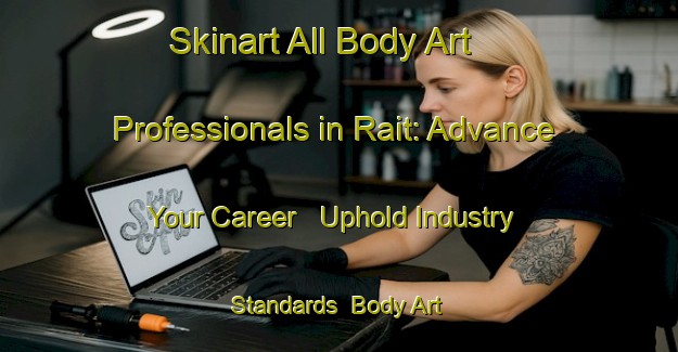 Skinart All Body Art Professionals in Rait: Advance Your Career - Uphold Industry Standards | Body Art Qualification Authority | BAQA-India