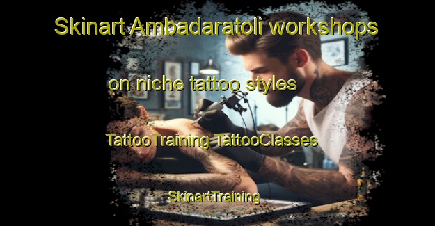 Skinart Ambadaratoli workshops on niche tattoo styles | #TattooTraining #TattooClasses #SkinartTraining-India