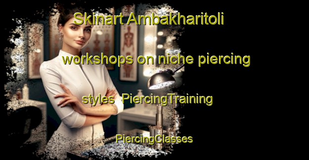 Skinart Ambakharitoli workshops on niche piercing styles | #PiercingTraining #PiercingClasses #SkinartTraining-India