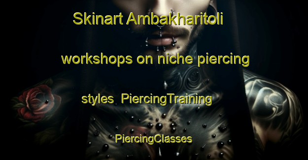 Skinart Ambakharitoli workshops on niche piercing styles | #PiercingTraining #PiercingClasses #SkinartTraining-India