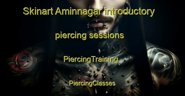 Skinart Aminnagar introductory piercing sessions | #PiercingTraining #PiercingClasses #SkinartTraining-India