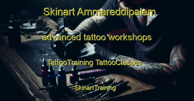 Skinart Ammareddipalem advanced tattoo workshops | #TattooTraining #TattooClasses #SkinartTraining-India