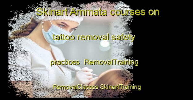 Skinart Ammata courses on tattoo removal safety practices | #RemovalTraining #RemovalClasses #SkinartTraining-India