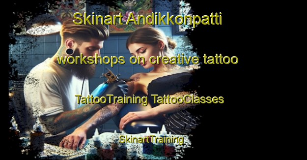 Skinart Andikkonpatti workshops on creative tattoo | #TattooTraining #TattooClasses #SkinartTraining-India