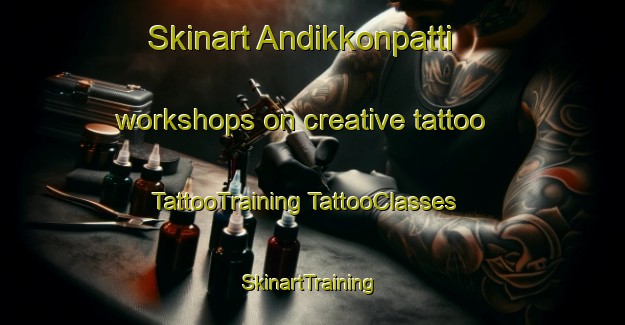 Skinart Andikkonpatti workshops on creative tattoo | #TattooTraining #TattooClasses #SkinartTraining-India