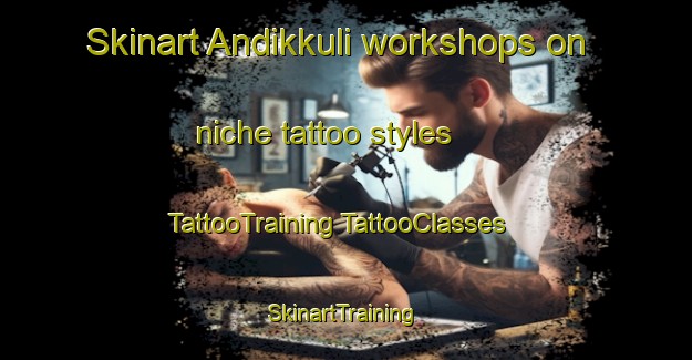 Skinart Andikkuli workshops on niche tattoo styles | #TattooTraining #TattooClasses #SkinartTraining-India