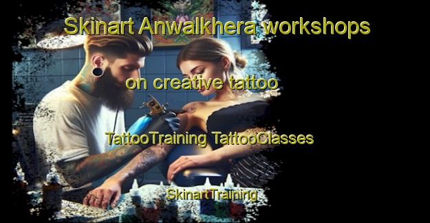 Skinart Anwalkhera workshops on creative tattoo | #TattooTraining #TattooClasses #SkinartTraining-India