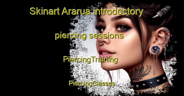 Skinart Ararua introductory piercing sessions | #PiercingTraining #PiercingClasses #SkinartTraining-India