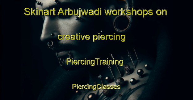 Skinart Arbujwadi workshops on creative piercing | #PiercingTraining #PiercingClasses #SkinartTraining-India