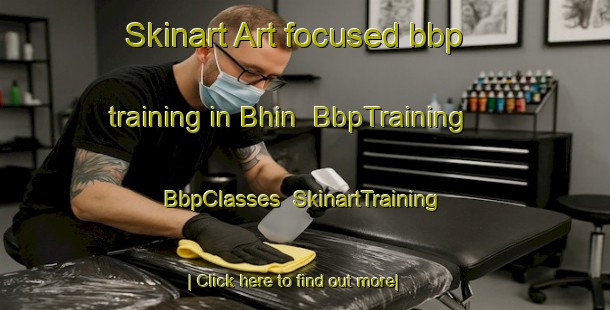 Skinart Art-focused bbp training in Bhin | BbpTraining | BbpClasses | SkinartTraining-India