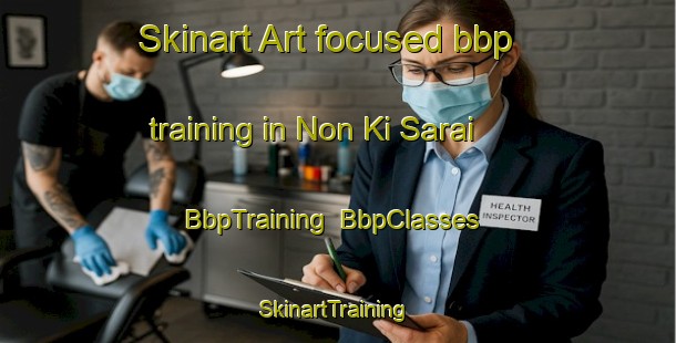 Skinart Art-focused bbp training in Non Ki Sarai | BbpTraining | BbpClasses | SkinartTraining-India