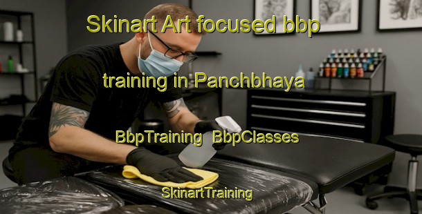 Skinart Art-focused bbp training in Panchbhaya | BbpTraining | BbpClasses | SkinartTraining-India