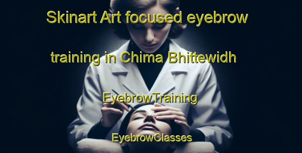 Skinart Art-focused eyebrow training in Chima Bhittewidh | EyebrowTraining | EyebrowClasses | SkinartTraining-India