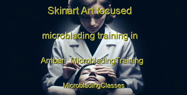 Skinart Art-focused microblading training in Ambari | #MicrobladingTraining #MicrobladingClasses #SkinartTraining-India