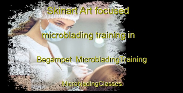 Skinart Art-focused microblading training in Begampet | #MicrobladingTraining #MicrobladingClasses #SkinartTraining-India