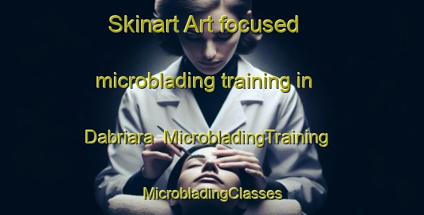 Skinart Art-focused microblading training in Dabriara | #MicrobladingTraining #MicrobladingClasses #SkinartTraining-India