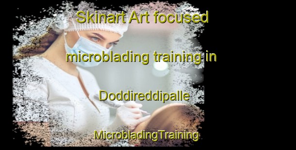 Skinart Art-focused microblading training in Doddireddipalle | #MicrobladingTraining #MicrobladingClasses #SkinartTraining-India