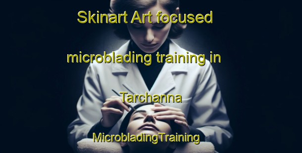 Skinart Art-focused microblading training in Tarchanna | MicrobladingTraining | MicrobladingClasses | SkinartTraining-India