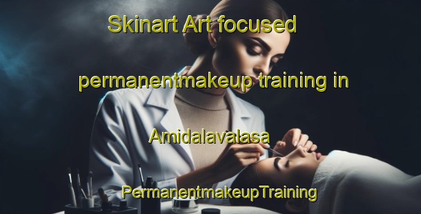 Skinart Art-focused permanentmakeup training in Amidalavalasa | #PermanentmakeupTraining #PermanentmakeupClasses #SkinartTraining-India