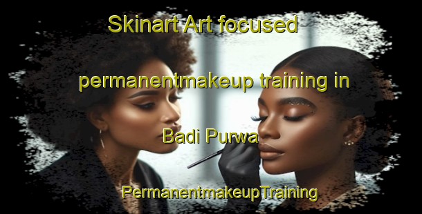 Skinart Art-focused permanentmakeup training in Badi Purwa | #PermanentmakeupTraining #PermanentmakeupClasses #SkinartTraining-India