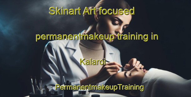 Skinart Art-focused permanentmakeup training in Kalaroi | #PermanentmakeupTraining #PermanentmakeupClasses #SkinartTraining-India