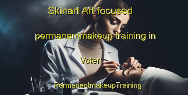 Skinart Art-focused permanentmakeup training in Voteri | #PermanentmakeupTraining #PermanentmakeupClasses #SkinartTraining-India