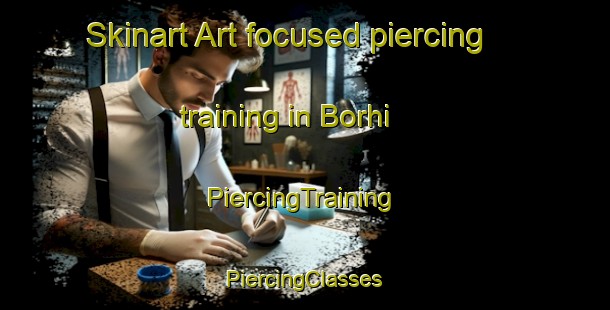 Skinart Art-focused piercing training in Borhi | #PiercingTraining #PiercingClasses #SkinartTraining-India