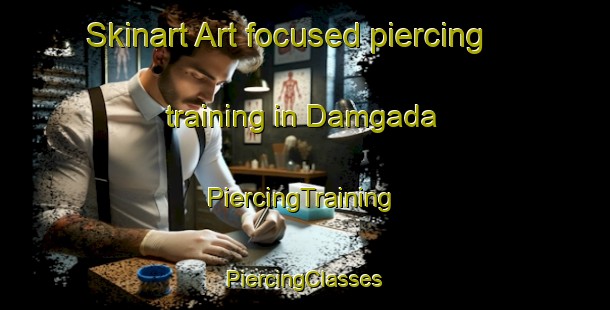 Skinart Art-focused piercing training in Damgada | #PiercingTraining #PiercingClasses #SkinartTraining-India