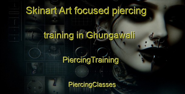 Skinart Art-focused piercing training in Ghungawali | #PiercingTraining #PiercingClasses #SkinartTraining-India