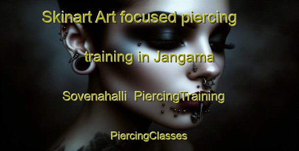 Skinart Art-focused piercing training in Jangama Sovenahalli | #PiercingTraining #PiercingClasses #SkinartTraining-India