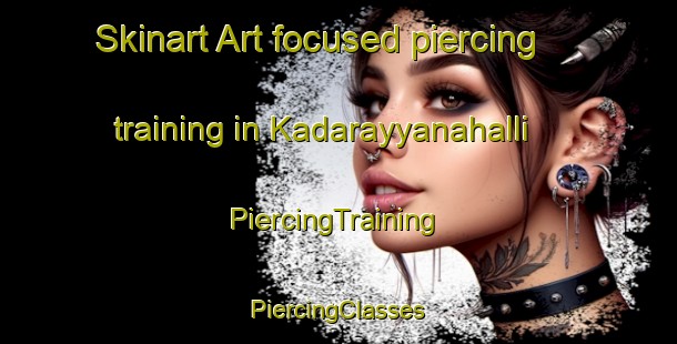 Skinart Art-focused piercing training in Kadarayyanahalli | #PiercingTraining #PiercingClasses #SkinartTraining-India