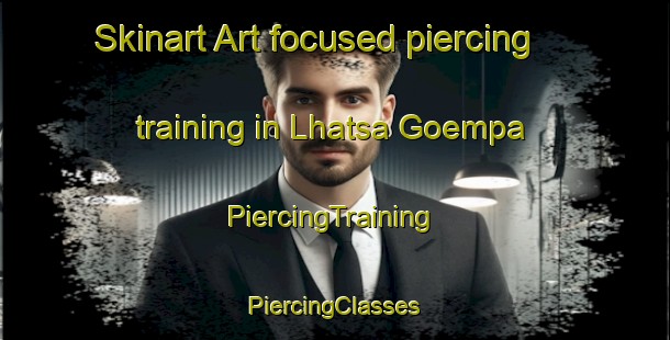 Skinart Art-focused piercing training in Lhatsa Goempa | #PiercingTraining #PiercingClasses #SkinartTraining-India