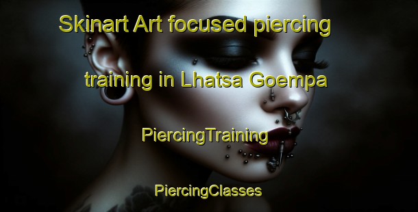 Skinart Art-focused piercing training in Lhatsa Goempa | #PiercingTraining #PiercingClasses #SkinartTraining-India