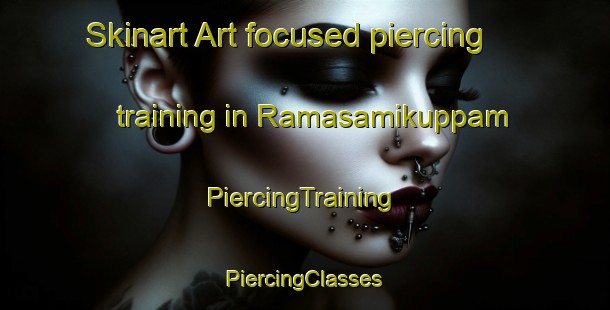 Skinart Art-focused piercing training in Ramasamikuppam | #PiercingTraining #PiercingClasses #SkinartTraining-India