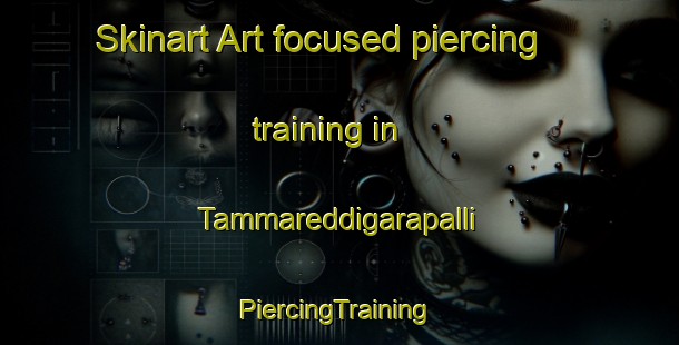 Skinart Art-focused piercing training in Tammareddigarapalli | #PiercingTraining #PiercingClasses #SkinartTraining-India